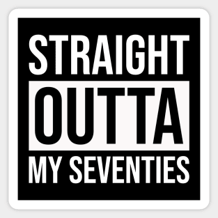 Straight Outta My Seventies Sticker